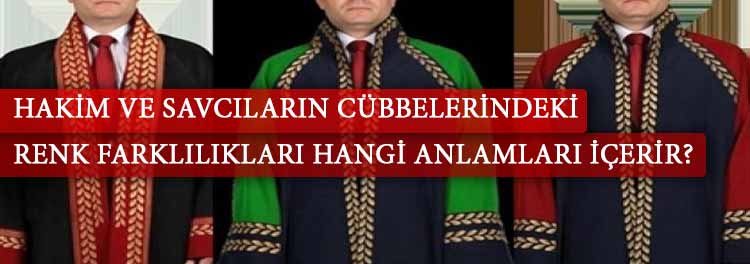 Hakim ve savcıların cübbelerindeki renk farklılıkları hangi anlamları içerir?