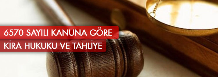 6570 Sayılı Kanuna Göre Kira Hukuku Ve Tahliye