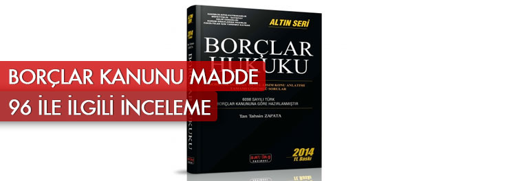 Borçlar Kanunu Madde 96 İle İlgili İnceleme